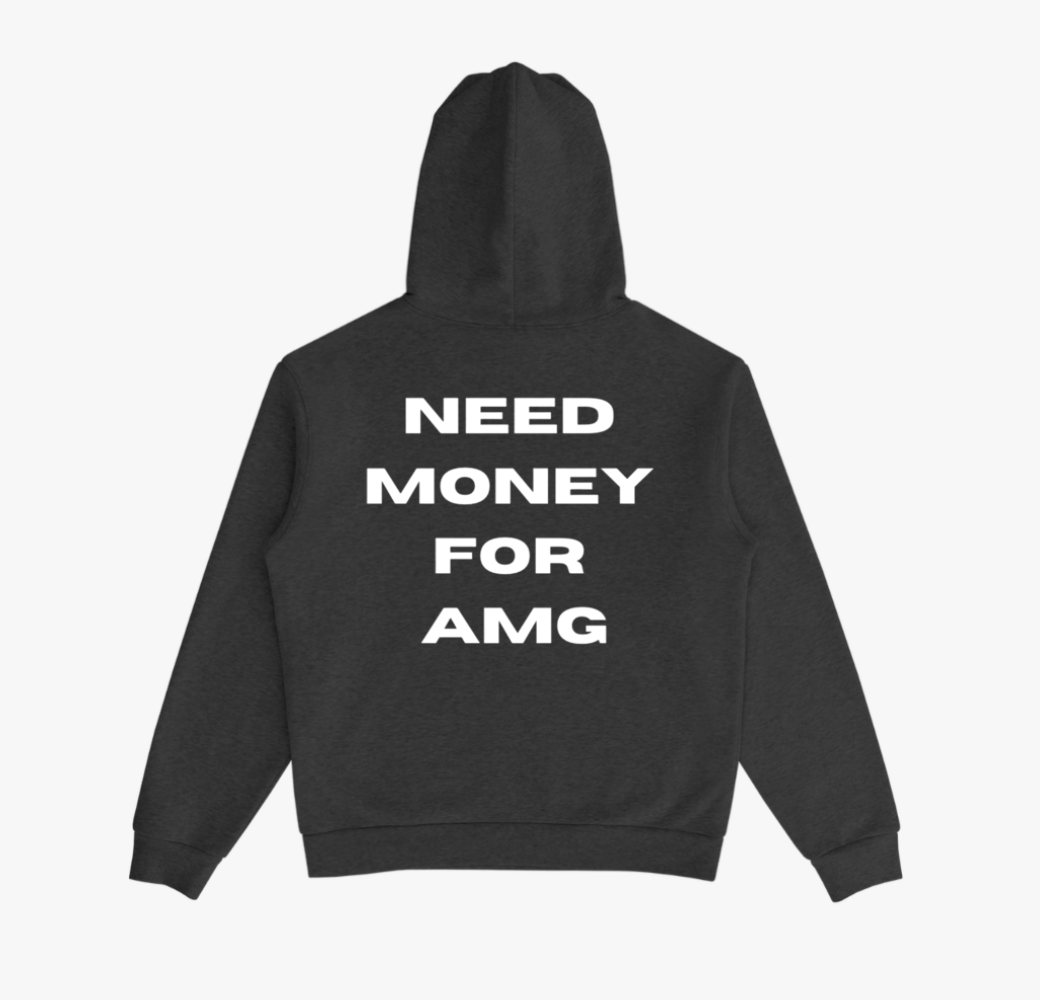 NEED MONEY FOR AMG HOODIE - BLACK